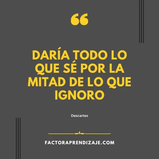 daria todo lo que se por la mitad de lo que ignoro