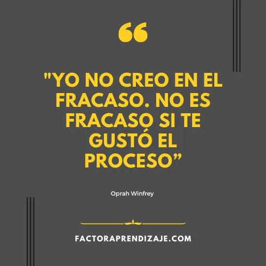 "Yo no creo en el fracaso. No es fracaso si te gustó el proceso”