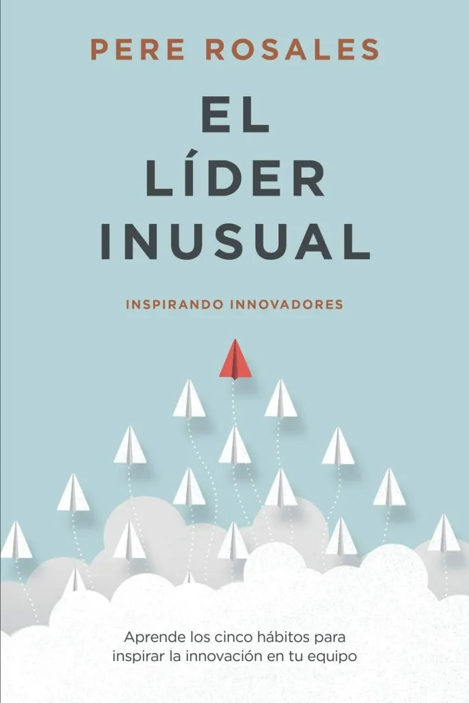 El Líder Inusual: Inspirando Innovadores